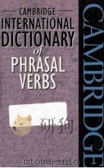 Cambridge International Dictionary of Phrasal Verbs 1997 PDF电子版封面 9780521565585;0521565588