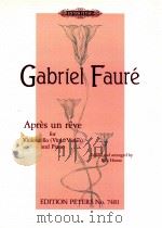 Après un rêve for Violoncello(Viola/Violin) and Piano edited and arranged by roy howat EDITION PETER（1997 PDF版）