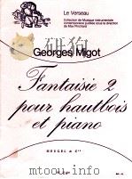 Fantaisie pour Hautbois et Piano he 33 020 1969 PDF电子版封面 Georges Migot
