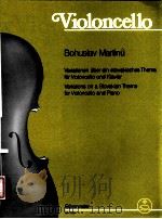 Violoncello variations on a slovakian theme for viloncello and piano BA 3969 1988 PDF电子版封面