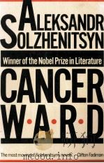 ALEKSANDR SOLZHENITSYN CANCER WARD  WINNER OF THE NOBEL PRIZE IN LITERATURE（1991 PDF版）
