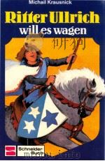 Ritter Ullrich Bd. 1 Ritter Ullrich will es wagen 4.Auflage   1985  PDF电子版封面  3505083208   