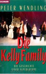Die Kelly Family die Geschichte einer Supergruppe Orig.-Ausg. 1995 PDF电子版封面 344243260X
