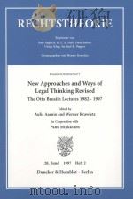RECHTSTHEORIE NEW APPROACHES AND WAYS OF LEGAL THINKING REVISED THE OTTO BRUSIIN LECTURES 1982-199 1997 PDF电子版封面 3428096002