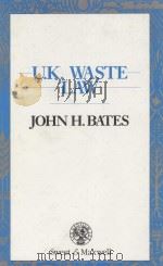 U.K.WASTE LAW 1992 PDF电子版封面 0421430109 JOHN H.BATES