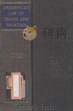 UNDERHILL'S LAW RELATING TO TRUSTS & TRUSTEES  TWELFTH EDITION（1970 PDF版）