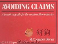 AVOIDING CLAIMS A PRACTICAL GUIDE FOR THE CONSTRUCTION INDUSTRY 1989 PDF电子版封面 0419146202