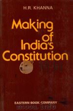 MAKING OF INDIA'S CONSTITUTION 1978 PDF电子版封面 H.R.KHANNA