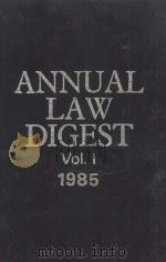 ANNUAL LAW DIGEST 1985 VOLUME I 1985 PDF电子版封面