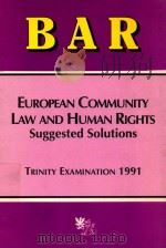 EUROPEAN COMMUNITY LAW AND HUMAN RIGHTS SUGGESTED SOLUTIONS  TRINITY EXAMINATION 1991（1991 PDF版）
