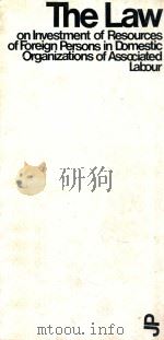 THE LAW  ON INVESTMENT OF RESOURCES OF FOREIGN PERSONS IN DOMESTIC ORGANIZATIONS OF ASSCCIATED LABOU（1979 PDF版）