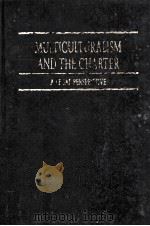 MULTICULTURALISM AND THE CHARTER  A LEGAL PERSPECTIVE（1987 PDF版）