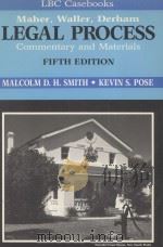 LEGAL PROCESS COMMENTARY AND MATERIALS FIFTH EDITION 1988 PDF电子版封面 0455207836 MALCOLM D.H.SMITH AND KEVIN S.
