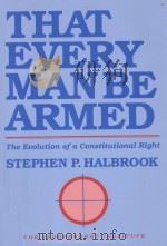 THAT EVERY MAN BE ARMED 1994 PDF电子版封面 0945999380