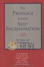 THE PRIVILEGE AGAINST SELF-INCRIMINATION  ITS ORIGINS AND DEVELOPMENT（1997 PDF版）