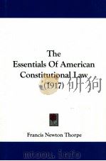 THE ESSENTIALS OF AMERICAN CONSTITUTIONAL LAW（1917 PDF版）