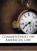 COMMENTARIES ON AMERICAN LAW  VOLUME I（1826 PDF版）