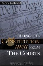 TAKING THE CONSTITUTION AWAY FROM THE COURTS（1999 PDF版）