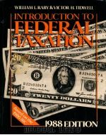 INTRODUCTION TO FEDERAL TAXATION  1988 EDITION（1987 PDF版）