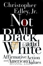 NOT ALL BLACK AND WHITE  AFFIRMATIVE ACTION AND AMERICAN VALUES（1996 PDF版）