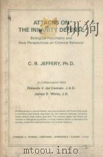 ATTACKS ON THE INSANITY DEFENSE  BIOLOGICAL PSYCHIATRY AND NEW PERSPECTIVES ON CRIMINAL BEHAVIOR（1985 PDF版）