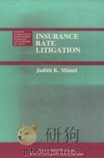 INSURANCE RATE LITIGATION  A SURVEY OF JUDICIAL TREATMENT OF INSURANCE RATEMAKING AND INSURANCE RATE（1983 PDF版）