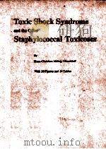TOXIC SHOCK SYNDROME AND THE OTHER STAPHYLOCOCCAL TOXIXISES 1988 PDF电子版封面 3794511972