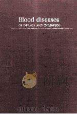 Blood Diseases of Infancy and Childhood 1972 PDF电子版封面 0801646904;0801646901