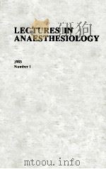 LECTURES IN ANAESTHESIOLOGY 1985 NUMBER 1（1985 PDF版）