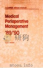 A LANGE CLINICAL MANUAL MEDICAL PERIOPERATIVE MANAGEMENT '89/'90 1989 PDF电子版封面 0838512984