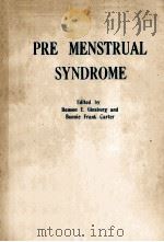 PRE MENSTRUAL SYNDROME 1987 PDF电子版封面 0306424983 BENSON E.GINSBURG AND BONNIE F