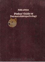 PINKUS'GUIDE TO DERMATOHISTOPATHOLOGY FIFTH EDITION（1991 PDF版）