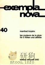 exempla nova 40 les couleurs de la pluie für fünf fl?ten und altfl?te edition sikorski 840（1975 PDF版）