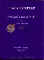 Andante and Rondo for 2 Flutes and Piano Op.25 MR 1261 1971 PDF电子版封面 Franz Doppler