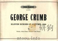 ELEVEN ECHOES OF AUTUMN 1965 Violin Alto Flute Clarinet and Piano recording:composers recordings inc（1972 PDF版）