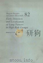EARLY DETECTION AND LOCALIZATION OF LUNG TUMORS IN HIGH RISK GROUPS 1982 PDF电子版封面 3540112499 P R BAND