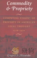 COMMODITY & PROPRIETY  COMPETING VISIONS OF PROPERTY IN AMERICAN LEGAL THOUGHT 1776-1970（1997 PDF版）