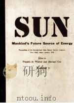 SUN MANKIND'S FUTURE SOURCE OF ENERGY VOLUME 1 1978 PDF电子版封面 0080227252 FRANCIS DE WINTER AND MICHAEL