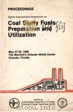 PROCEEDINGS EIGHTH INTERNATIONAL SYMPOSIUM ON COAL SLURRY FUELS PREPARATION AND UTILIZATION（1986 PDF版）