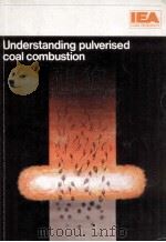 UNDERSTANDING PULVERISED COAL CONBUSTION 1986 PDF电子版封面 9290291389 G F MORRISON