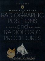 MERRILL'S ATLAS OF RADIOGRAPHIC POSITIONS AND RADIOLOGIC PROCEDURES VOLUME TWO EIGHTH EDITION 1995 PDF电子版封面 0801679370