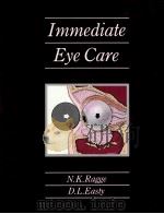 IMMEDIATE EYE CARE:AN ILLUSTRATED MANUAL 1990 PDF电子版封面 0801621260 NICOLA K RAGGE DAVID L EASTY