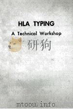 HLA TYPING:A TECHNICAL WORKSHOP 1976 PDF电子版封面 0914404245