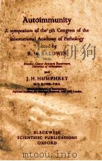 AUTOIMMUNITY:A SYMPOSIUM OF THE 5TH CONGRESS OF THE INTERNATIONAL ACADEMY OF PATHOLOGY（1965 PDF版）