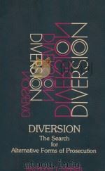 DIVERSION  THE SEARCH FOR ALTERNATIVE FORMS OF PROSECUTION（1974 PDF版）