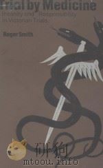 TRIAL BY MEDICINE  INSANITY AND RESPONSIBILITY IN VICTORIAN TRIALS（1981 PDF版）