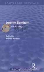 JEREMY BENTHAM TEN CRITICAL ESSAYS 1974 PDF电子版封面 0415692423 BHIKHU PAREKH