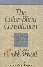 THE COLOR-BLIND CONSTITUTION 1992 PDF电子版封面 0674142934 ANDREW KULL