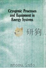 CRYOGENIC PROCESSES AND EQUIPMENT IN ENERGY SYSTEMS（1980 PDF版）