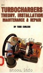 TURBOCHARGERS THEORY.INSTALLATION MAINTEMANCE & REPAIR 1985 PDF电子版封面 0830602119 TODD CURLESS